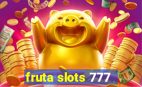 fruta slots 777 - mega jackpot